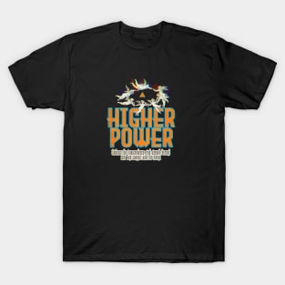 Higher power and angles T-Shirt